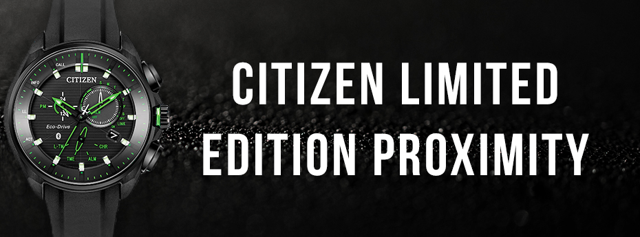 Citizen Limited Edition Proximity