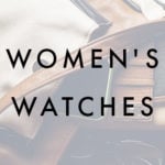 Women’s watches perfect for August 
