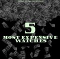 5 Most Expensive Watches header