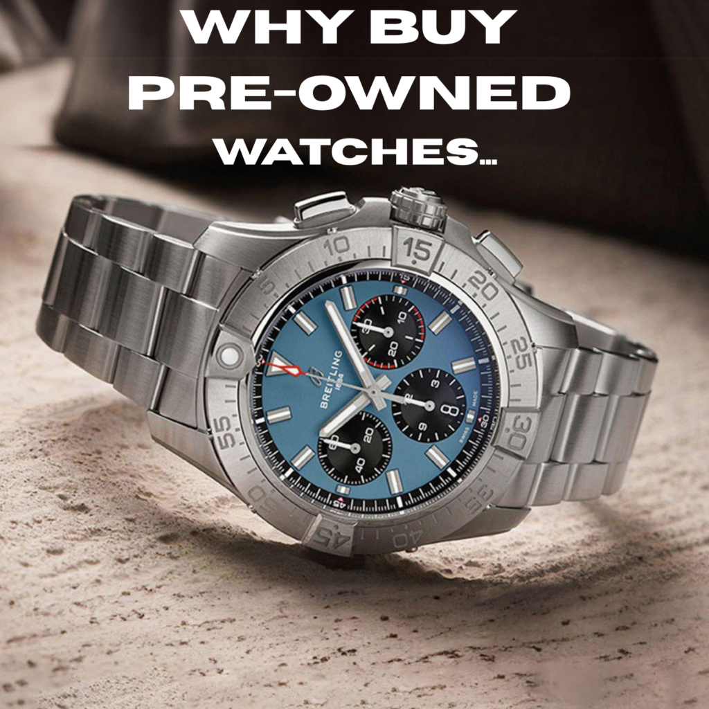 Why Pre-Owned Watches Are More Popular Than Ever?