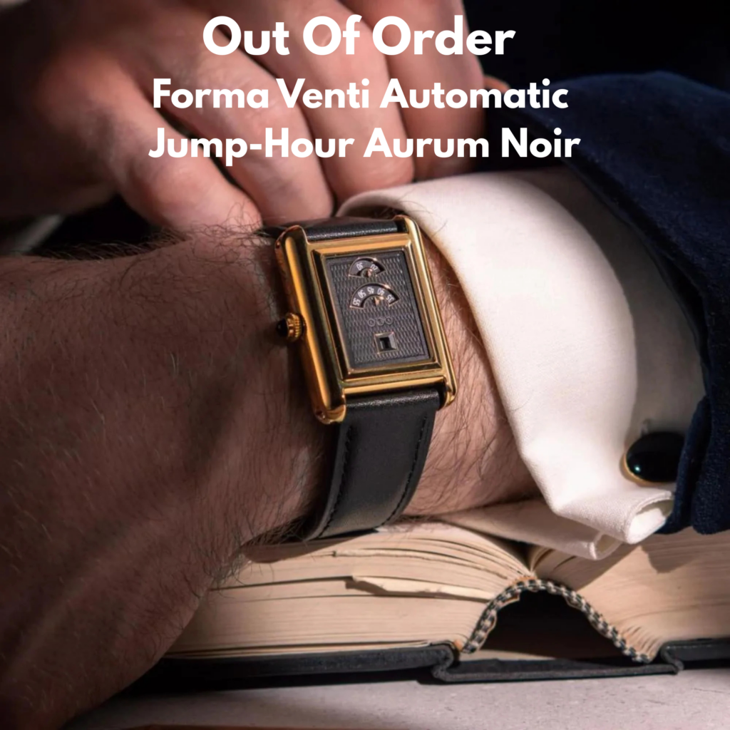 Out Of Order Forma Venti Automatic Jump-Hour Aurum Noir